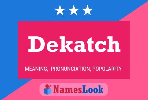 Dekatch Name Poster