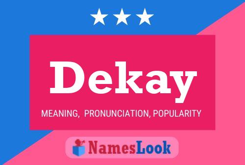 Dekay Name Poster