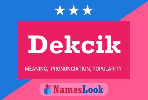 Dekcik Name Poster