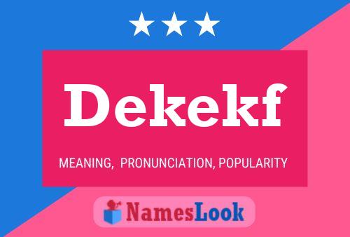 Dekekf Name Poster