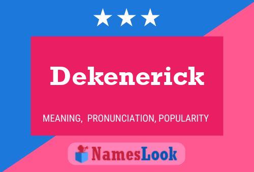 Dekenerick Name Poster