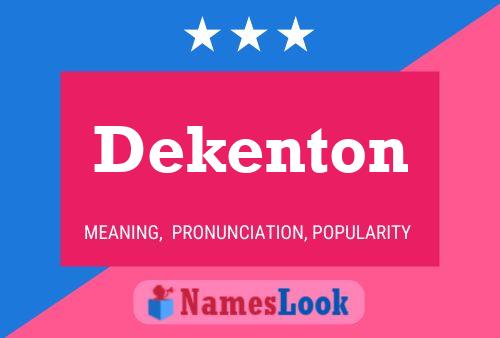 Dekenton Name Poster