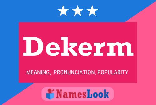 Dekerm Name Poster