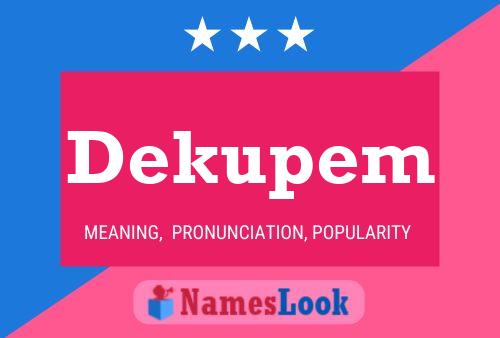 Dekupem Name Poster