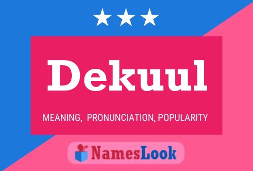 Dekuul Name Poster