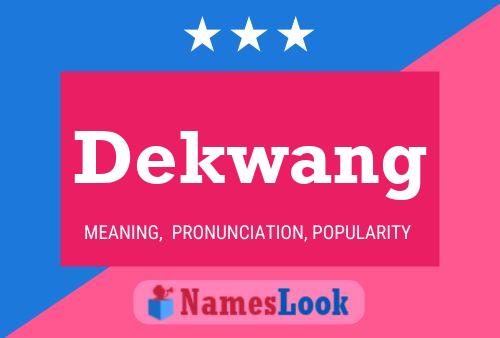 Dekwang Name Poster