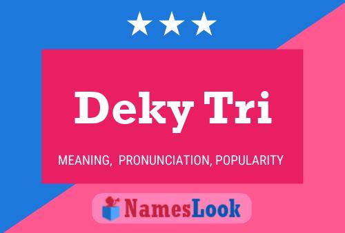 Deky Tri Name Poster