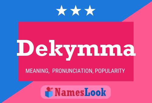 Dekymma Name Poster