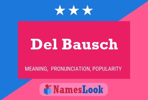 Del Bausch Name Poster