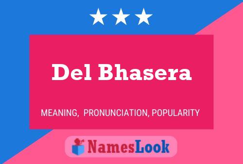 Del Bhasera Name Poster