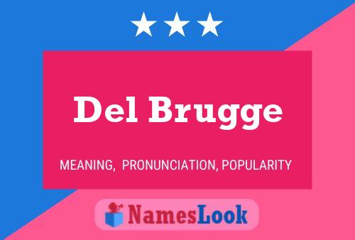 Del Brugge Name Poster