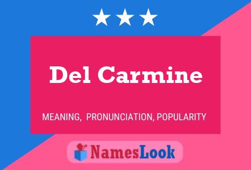 Del Carmine Name Poster