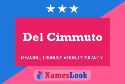 Del Cimmuto Name Poster