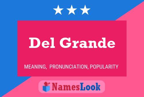 Del Grande Name Poster