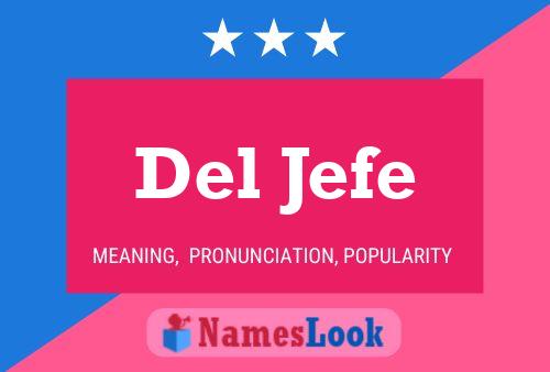 Del Jefe Name Poster