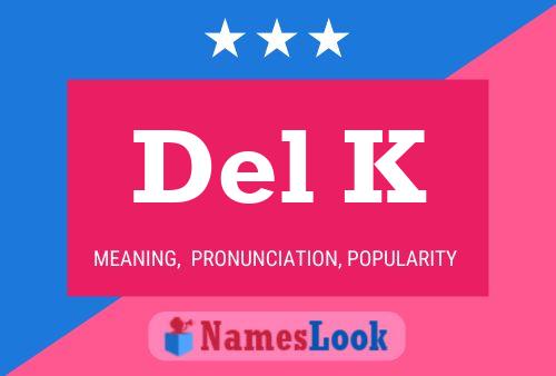 Del K Name Poster