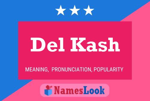 Del Kash Name Poster