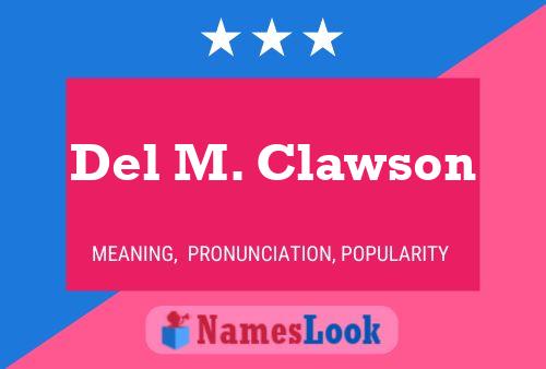 Del M. Clawson Name Poster