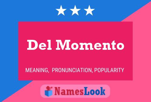 Del Momento Name Poster