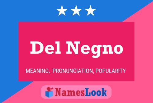 Del Negno Name Poster