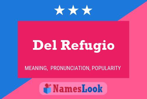 Del Refugio Name Poster