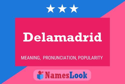 Delamadrid Name Poster