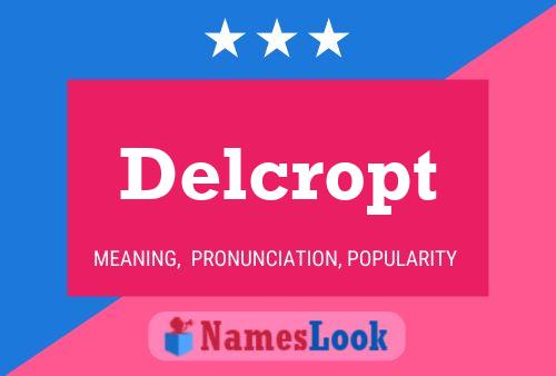 Delcropt Name Poster