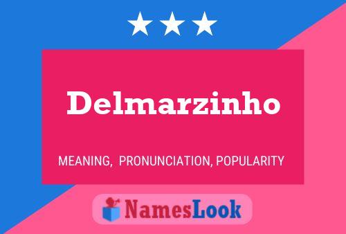 Delmarzinho Name Poster