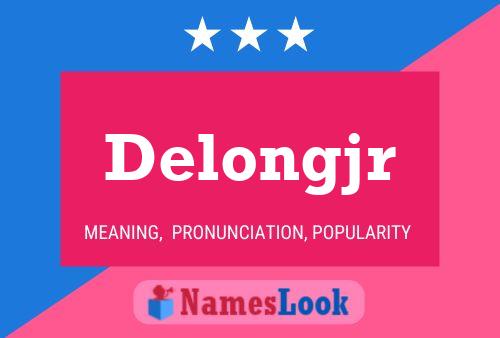 Delongjr Name Poster