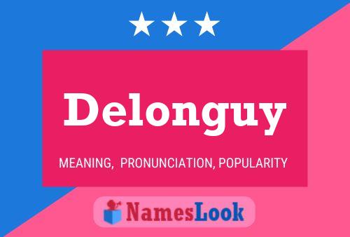 Delonguy Name Poster