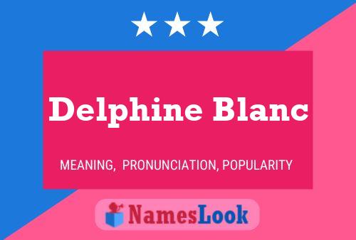 Delphine Blanc Name Poster