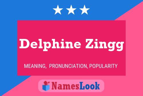 Delphine Zingg Name Poster