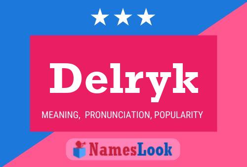 Delryk Name Poster