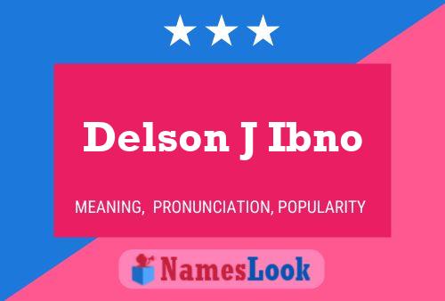 Delson J Ibno Name Poster