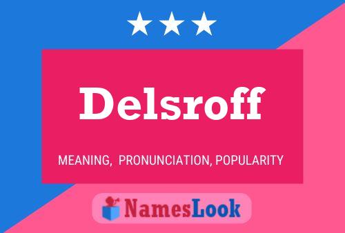 Delsroff Name Poster