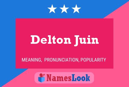 Delton Juin Name Poster