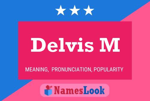 Delvis M Name Poster