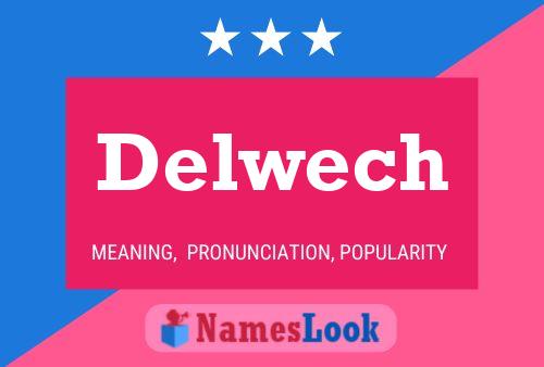 Delwech Name Poster