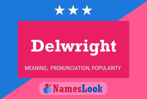 Delwright Name Poster