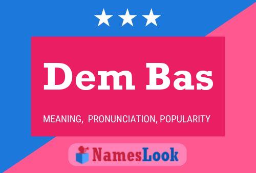 Dem Bas Name Poster