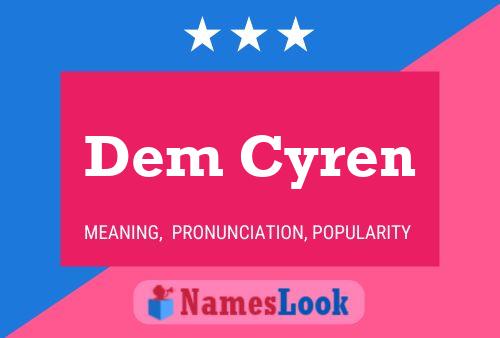 Dem Cyren Name Poster