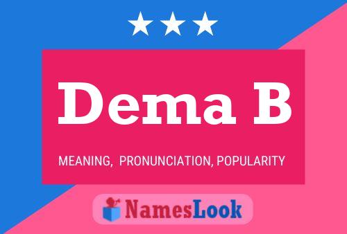 Dema B Name Poster