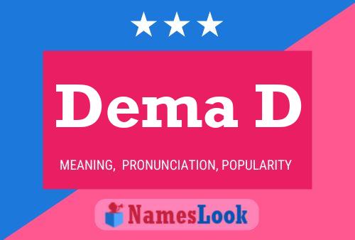 Dema D Name Poster