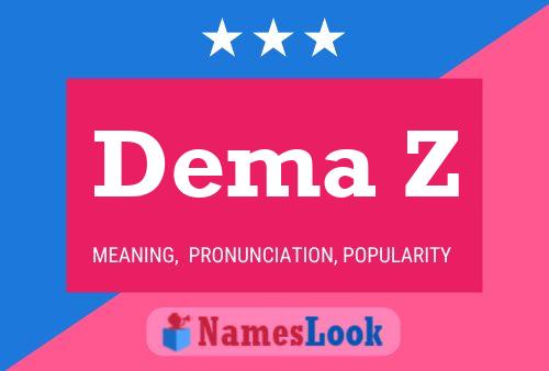 Dema Z Name Poster