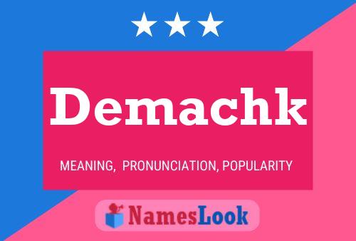 Demachk Name Poster