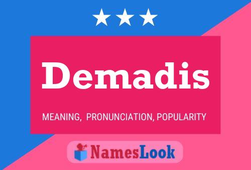 Demadis Name Poster