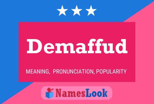 Demaffud Name Poster