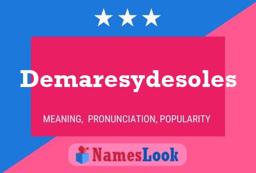 Demaresydesoles Name Poster