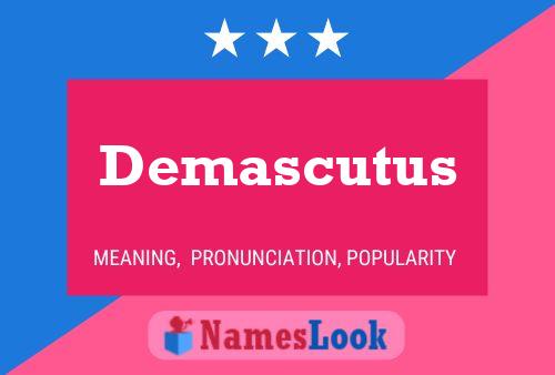 Demascutus Name Poster