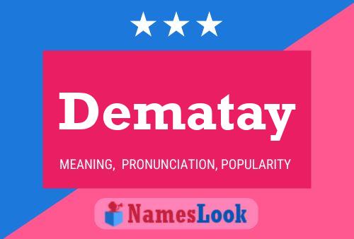 Dematay Name Poster